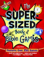 The Super-Sized Book of Bible Games di Lindsey Whitney edito da Rose Publishing