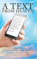 A Text from Heaven di James F. Winter edito da Tate Publishing & Enterprises