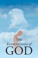 The Expectations of God di Kelvin T. Darden edito da Christian Faith Publishing, Inc