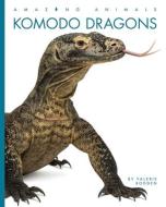 Komodo Dragons di Valerie Bodden edito da CREATIVE EDUCATION