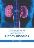 Diagnosis and Treatment of Kidney Diseases edito da HAYLE MEDICAL