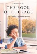 The Book of Courage I Woke Up When I Supposed to Be Asleep di Curtis Luster Sr. edito da Newman Springs