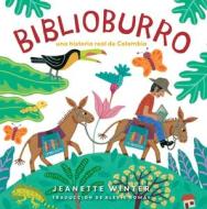 Biblioburro (Spanish Edition): Una Historia Real de Colombia di Jeanette Winter edito da SIMON & SCHUSTER BOOKS YOU