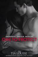 One to Protect: One to Hold, Book 3 di Tia Louise edito da EVERAFTER ROMANCE