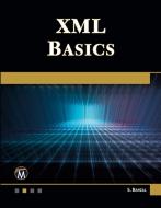 XML Basics di S. Banzal edito da MERCURY LEARNING & INFORMATION