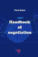 Handbook Of Negotiation di Tilad Hakki edito da Blurb