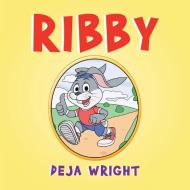 Ribby di Deja Wright edito da AuthorHouse