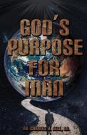 God's Purpose for Man di Charles Bell edito da BOOKBABY