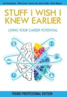 Stuff I Wish I Knew Earlier: Living Your Career Potential di Luki Danukarjanto, Tiffany Uman, Paulson Ong edito da IGUANA BOOKS