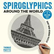 Spiroglyphics Around the World di Thomas Pavitte edito da Octopus Publishing Group