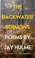 The Backwater Sermons di Jay Hulme edito da Canterbury Press Norwich