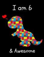 I Am 6: The Unofficial Lego Blocks Cute Dinosaur T-Rex Happy Birthday Notebook Gift for Boys Sketchbook for Doodling & D di Ladymberries Publishing edito da INDEPENDENTLY PUBLISHED
