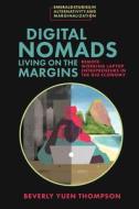 Digital Nomads Living on the Margins: Remote Laptop Entrepreneurs in the Gig Economy di Beverly Thompson edito da EMERALD GROUP PUB