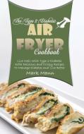 The Type 2 Diabetic Air Fryer Cookbook di Mark Mann edito da Mark Mann
