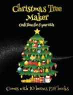Craft Ideas for 5 year Olds (Christmas Tree Maker) di James Manning edito da Craft Projects for Kids