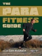 Para Fitness And Training Guide di Sam McGrath edito da Bloomsbury Publishing Plc