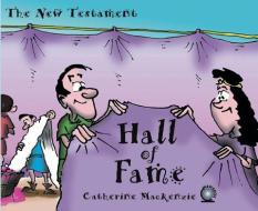 Hall of Fame New Testament di Catherine MacKenzie edito da Christian Focus Publications Ltd