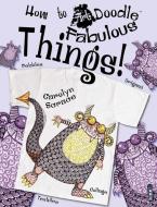 Fabulous Things! di Carolyn Scrace edito da BOOK HOUSE