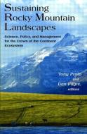 Sustaining Rocky Mountain Landscapes di Tony Prato edito da Routledge