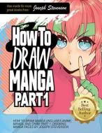 How to Draw Manga Part 1: Drawing Manga Faces di Joseph Stevenson edito da SOURCEBOOKS INC