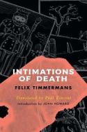 Intimations of Death (Valancourt International) di Felix Timmermans edito da VALANCOURT BOOKS