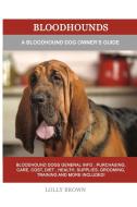 Bloodhounds: A Bloodhound Dog Owner's Gu di LOLLY BROWN edito da Lightning Source Uk Ltd