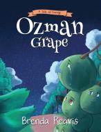 Ozman Grape di Brenda Reavis edito da Brenda Reavis Books