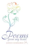 Poems from My Heart di Janice Schnaible edito da Westbow Press