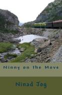 Ninny on the Move di Ninad Jog edito da Createspace Independent Publishing Platform