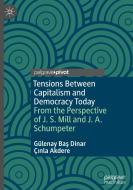 Tensions Between Capitalism and Democracy Today From the Perspective of J. S. Mill and J. A. Schumpeter di Ç¿nla Akdere, Gülenay Ba¿ Dinar edito da Springer Nature Switzerland