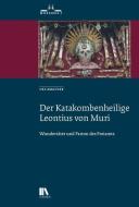 Der Katakombenheilige Sankt Leontius von Muri di Urs Amacher edito da Chronos Verlag
