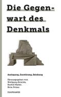 Die Gegenwart des Denkmals edito da Diaphanes Verlag