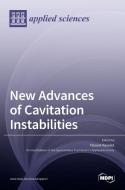 New Advances of Cavitation Instabilities edito da MDPI AG