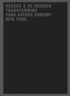 Herzog & De Meuron Transforming Park Avenue Armory New York di Gerhard Mack edito da Birkhauser