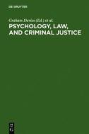 Psychology, Law, and Criminal Justice: International Developments in Research and Practice edito da Walter de Gruyter