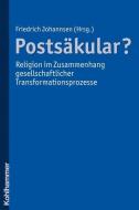 Postsäkular? - Religion im Zusammenhang gesellschaftlicher Transformationsprozesse edito da Kohlhammer W.