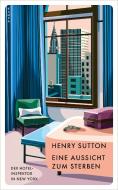 Ein Aussicht zum Sterben di Henry Sutton edito da Kampa Verlag