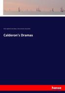 Calderon's Dramas di Pedro Calderón De La Barca, Denis Florence Maccarthy edito da hansebooks