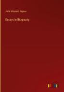 Essays in Biography di John Maynard Keynes edito da Outlook Verlag