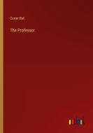 The Professor di Currer Bell edito da Outlook Verlag
