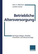 Betriebliche Altersversorgung di Hans H Melchiors, Lambert Escher edito da Gabler Verlag