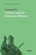Gailana und die frommen Männer di Christoph Pitz edito da Echter Verlag GmbH