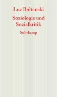 Soziologie und Sozialkritik di Luc Boltanski edito da Suhrkamp Verlag AG