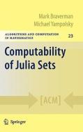 Computability Of Julia Sets di Mark L. Braverman, Michael Yampolsky edito da Springer-verlag Berlin And Heidelberg Gmbh & Co. Kg