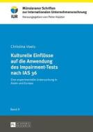 Kulturelle Einflüsse auf die Anwendung des Impairment-Tests nach IAS 36 di Christina Voets edito da Lang, Peter GmbH