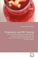 Pregnancy and HIV Testing di Anteneh Mekonnen Yimer edito da VDM Verlag