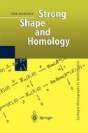 Strong Shape and Homology di Sibe Mardesic edito da Springer Berlin Heidelberg