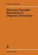 Electron Transfer Reactions in Organic Chemistry di Lennart Eberson edito da Springer Berlin Heidelberg