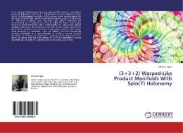 (3+3+2) Warped-Like Product Manifolds With Spin(7) Holonomy di Selman Uguz edito da LAP Lambert Academic Publishing