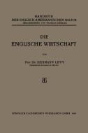 Die Englische Wirtschaft di Hermann Levy edito da Vieweg+Teubner Verlag